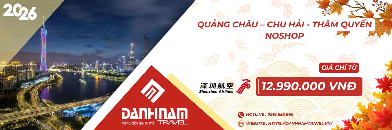 QUẢNG CHÂU - CHU HẢI - THÂM QUYẾN NOSHOP